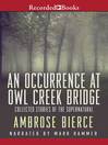 Cover image for An Occurrence at Owl Creek Bridge
